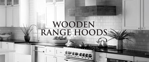 Wooden Range Hoods